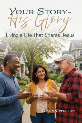 Your Story - His Glory: Living a Life that Shares Jesus